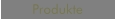 Produkte